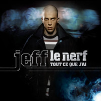 Jeff Le Nerf - Tout ce que j’ai (Explicit)