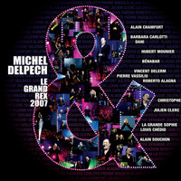Michel Delpech - Le Grand Rex 2007