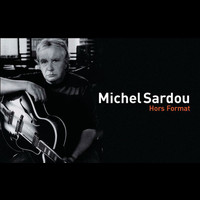 Michel Sardou - Hors Format