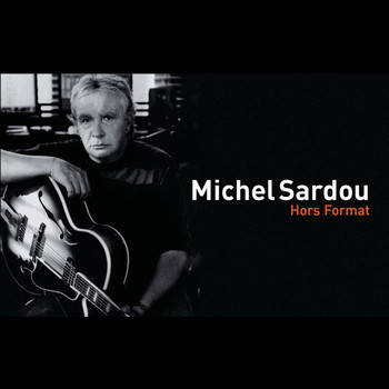 Michel Sardou - Hors Format