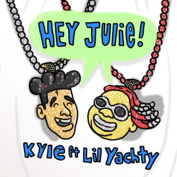 Kyle - Hey Julie! (feat. Lil Yachty) (Explicit)