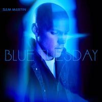 Sam Martin - Blue Tuesday