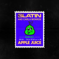 SLATIN - Apple Juice (feat. Carla Monroe) (Remixes)