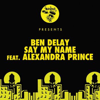Ben Delay - Say My Name (feat. Alexandra Prince)