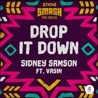 Sidney Samson - Drop It Down (feat. Vasin)