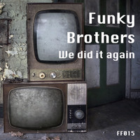 Funky Brothers - We Did It Again
