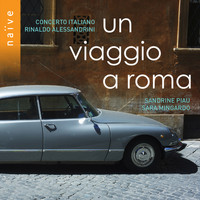 Concerto Italiano, Rinaldo Alessandrini - Un viaggio a Roma