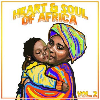 Various Artists - Heart And Soul Of Africa Vol. 2