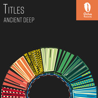 Ancient Deep - Titles