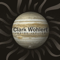 Clark Wohlert - Inside Jupiter