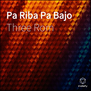 Three Rom - Pa Riba Pa Bajo