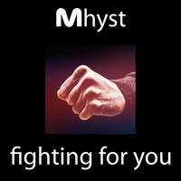 Mhyst - Fighting For You
