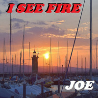 Joe - I SEE FIRE