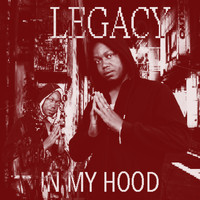 Legacy - In My Hood