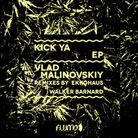 Vlad Malinovskiy - Kick Ya