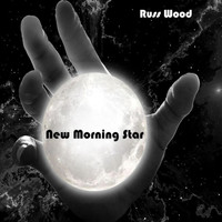 Russ Wood - New Morning Star