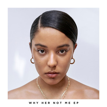 Grace Carter - Why Her Not Me (Explicit)