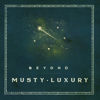 musty luxury - Beyond