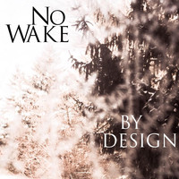 No Wake - By Design