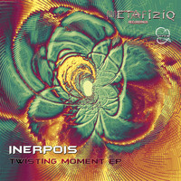 Inerpois - Twisting Moment  EP
