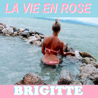 BRIGITTE - LA VIE EN ROSE (Live)