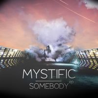 Mystific - Somebody EP