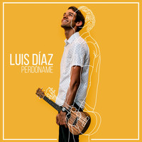 Luis Díaz - Perdóname