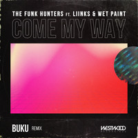 The Funk Hunters - Come My Way (Buku Remix)