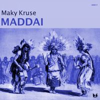 Maky Kruse - MADDAI