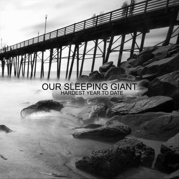 Our Sleeping Giant - Hardest Year to Date (Explicit)
