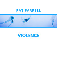 Pat Farrell - Violence