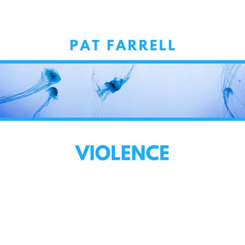 Pat Farrell - Violence