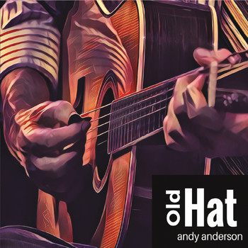 Andy Anderson - Old Hat
