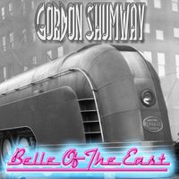 Gordon Shumway - Belle Of the East