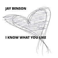 Jay Benson - I Know What You Like (Explicit)