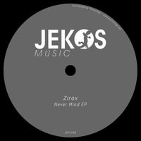 Zirax - Never Mind EP