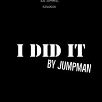 Jumpman - I Did It