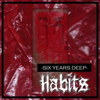 HaBitS - Six Years Deep (Explicit)