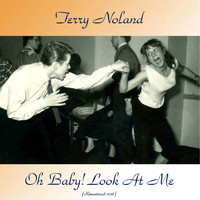 Terry Noland - Oh Baby! Look at Me (All Tracks Remastered 2018)