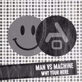 Man Vs Machine - Why your here