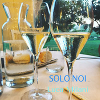 Luca Milani - Solo noi
