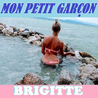 BRIGITTE - MON PETIT GARCON