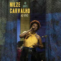 Nilze Carvalho - Nilze Carvalho: 40 Anos (Ao Vivo)