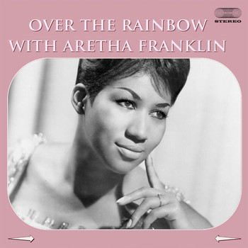 Aretha Franklin - Over the Rainbow with Arethe Franklin