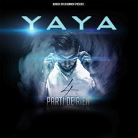 Yaya - Parti de rien (Explicit)