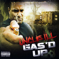 UNCLE ILL - Uncle Ill - Gas'd (Explicit)