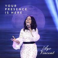 Ayo Vincent - Ayo Vincent - Your Presence Is Here