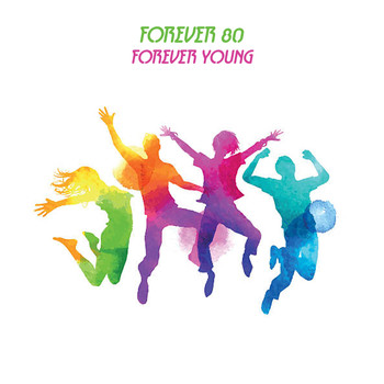 Forever 80 - Forever Young