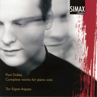 Tor Espen Aspaas - Paul Dukas - Complete Works for Piano Solo