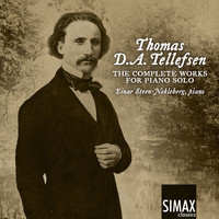 Einar Steen-Nøkleberg - Thomas D. A. Tellefsen: The Complete Works for Piano Solo